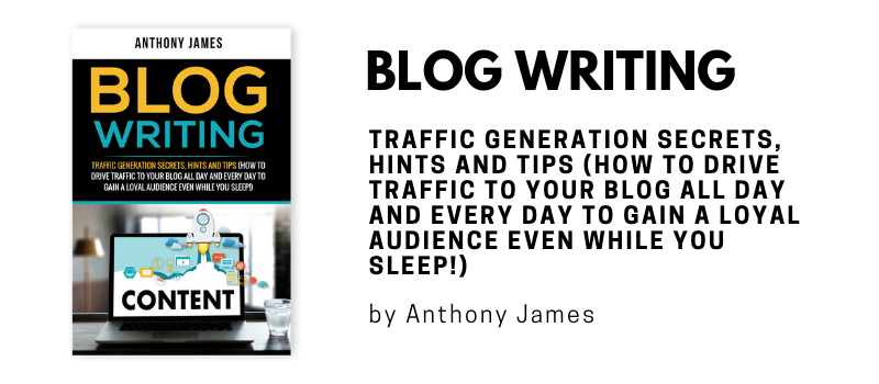 Blog Writing by Anthony James