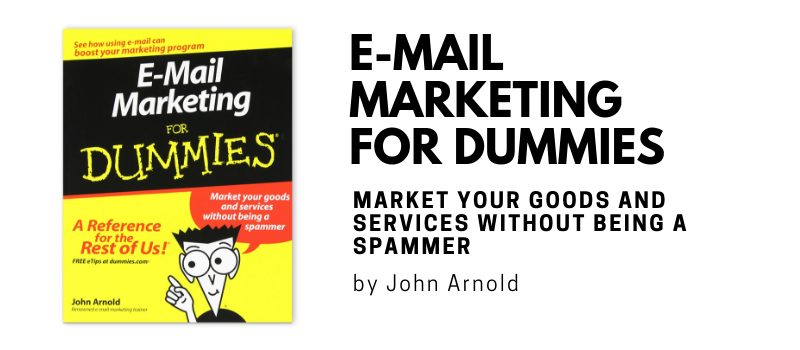 E-Mail Marketing For Dummies by John Arnold