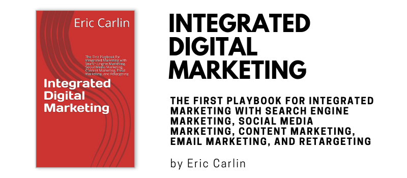 Integrated Digital Marketing by Eric Carlin