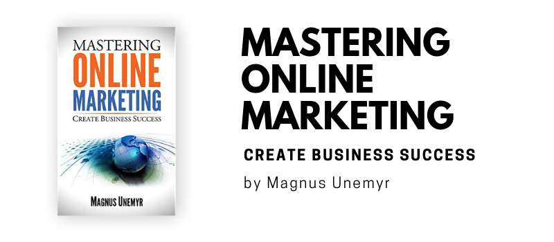 Mastering Online Marketing by Magnus Unemyr