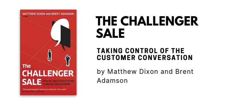 The Challenger Sale: Taking Control of the Customer Conversation