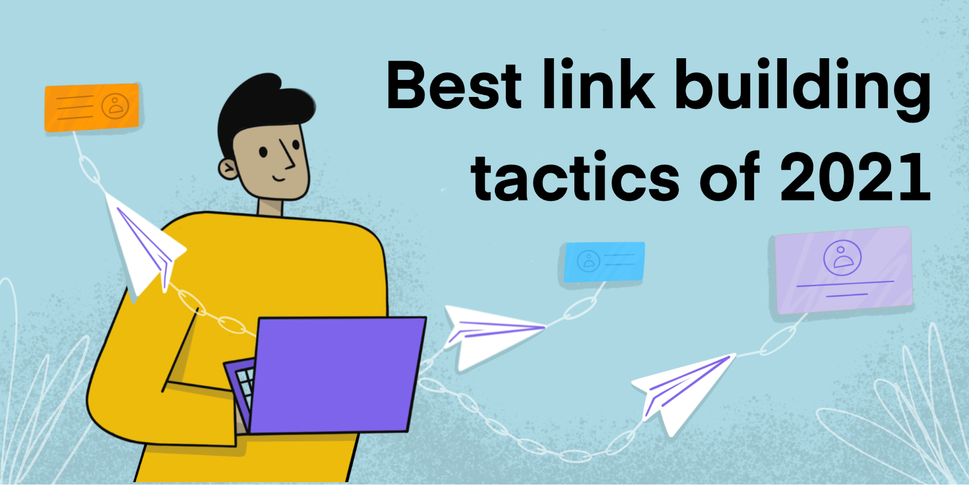 Best Email Outreach And Link Building Tactics According To 12 SEO Experts