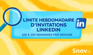 Limite hebdomadaire d’invitations LinkedIn : 100 à 150 demandes par semaine